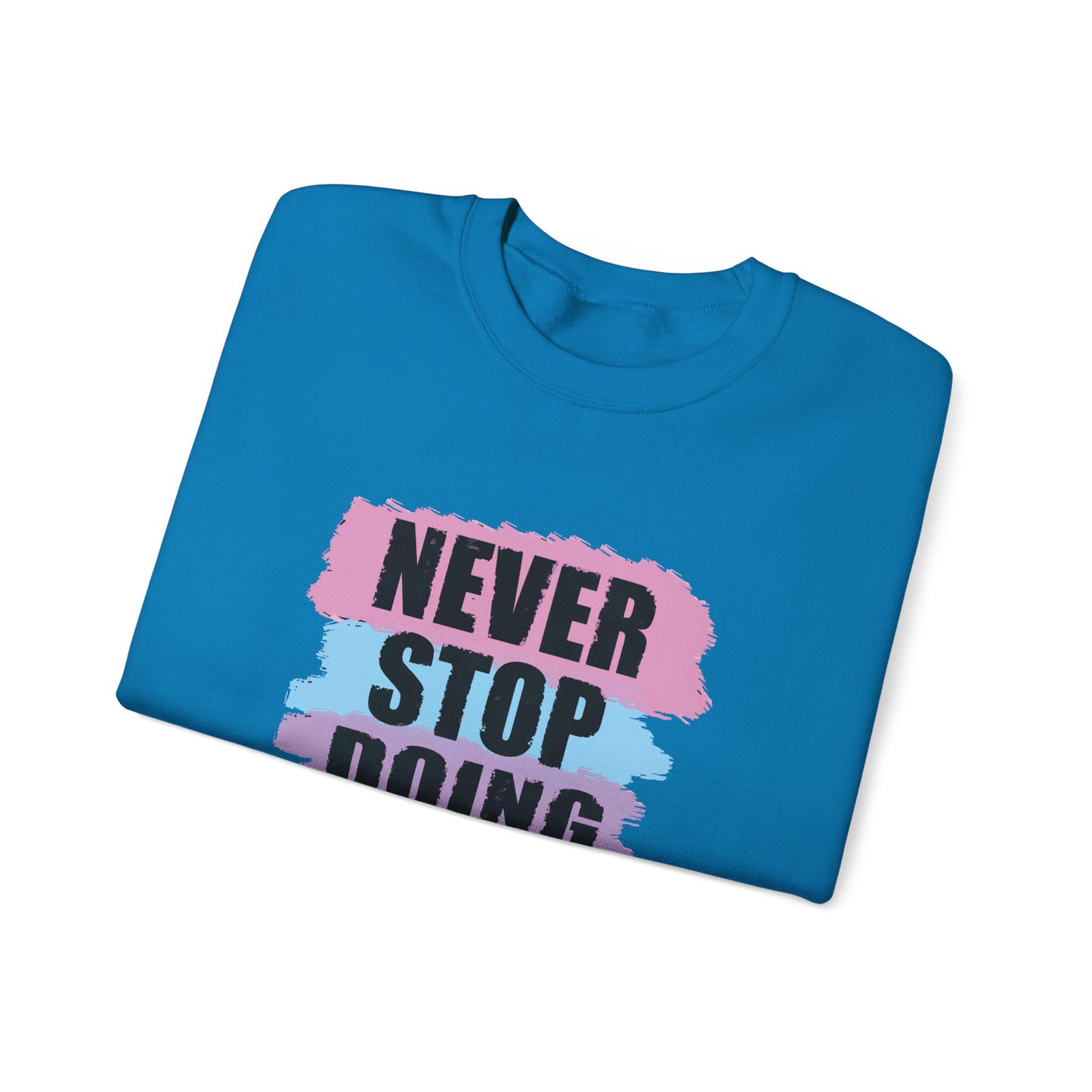 Never Stop Doing Your Best Unisex Heavy Blend™ Crewneck Sweatshirt