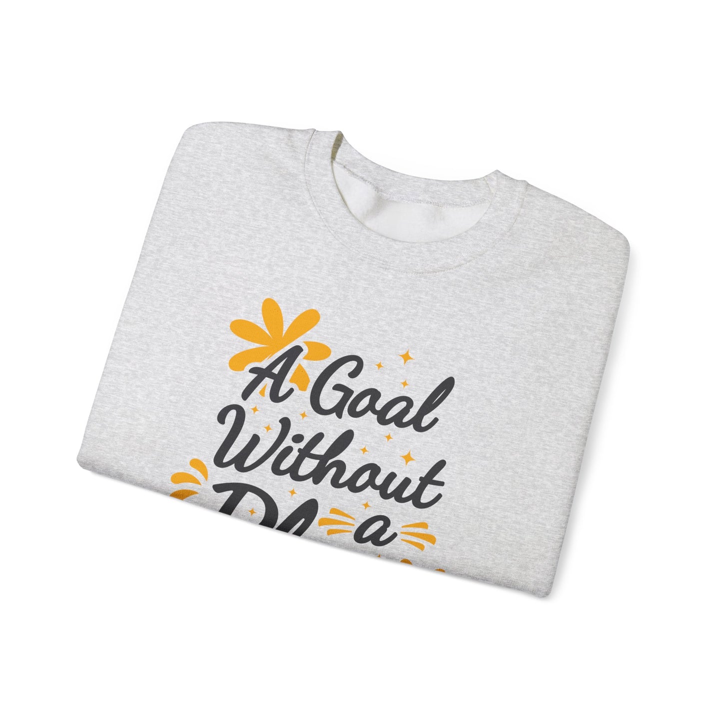 A Goal Without A Plan Is Just A Wish Unisex Heavy Blend™ Crewneck Sweatshirt