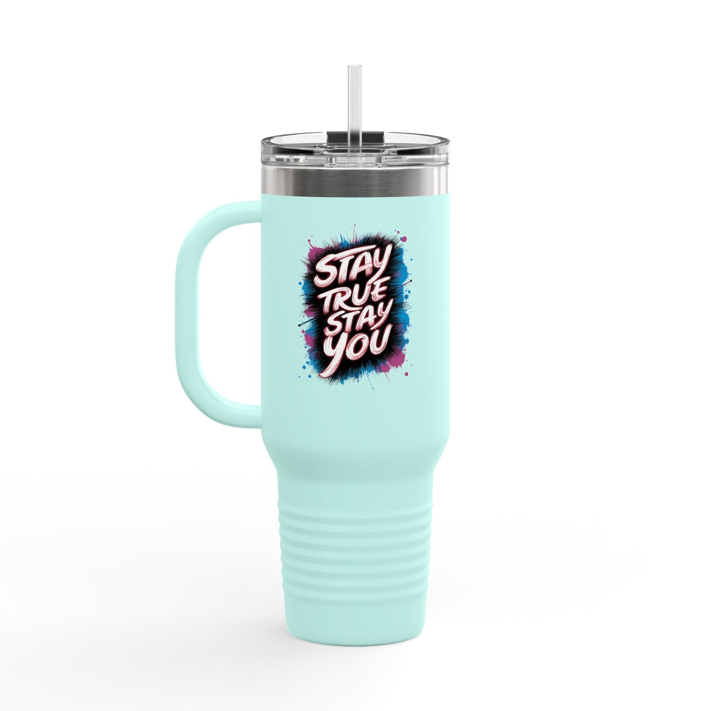 Stay True Stay You Insulated Travel Mug, 40oz