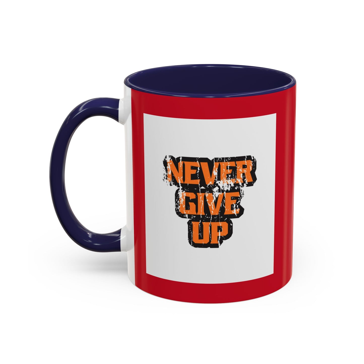 Never Give Up Accent Coffee Mug (11, 15oz)