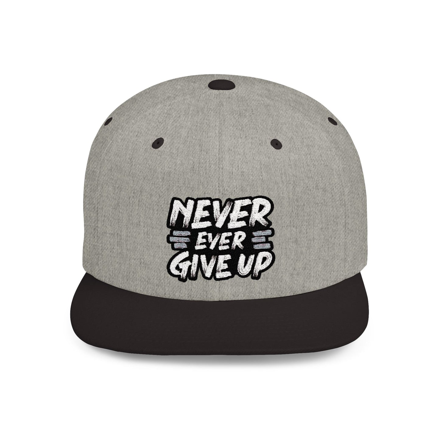 Never Give Up Flat Bill Snapback