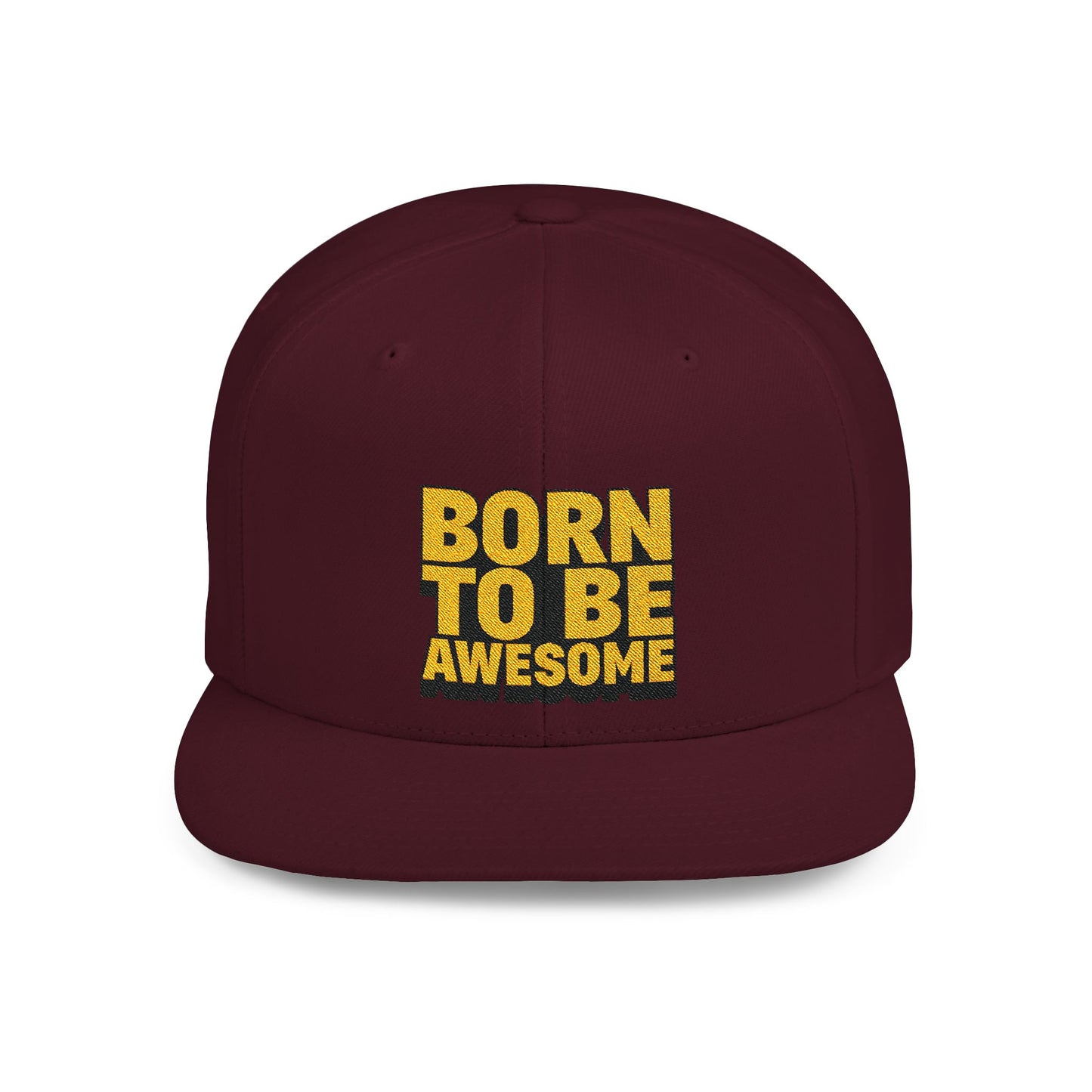 Born To Be Awesome Flat Bill Snapback