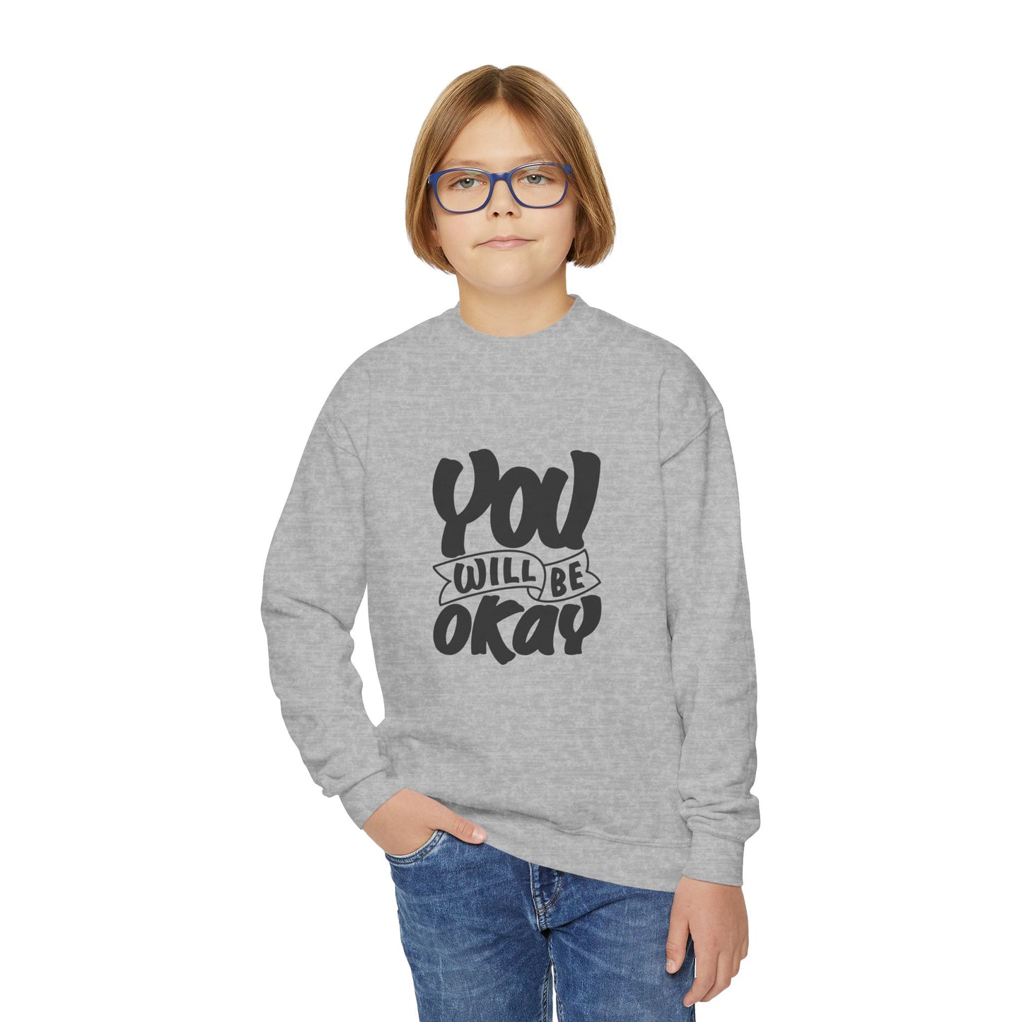 You Will Be Okay Youth Crewneck Sweatshirt