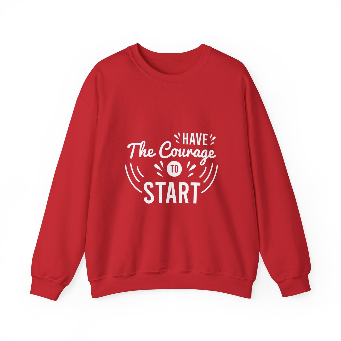 Copy of Have The Courage To Start Unisex Heavy Blend™ Crewneck Sweatshirt
