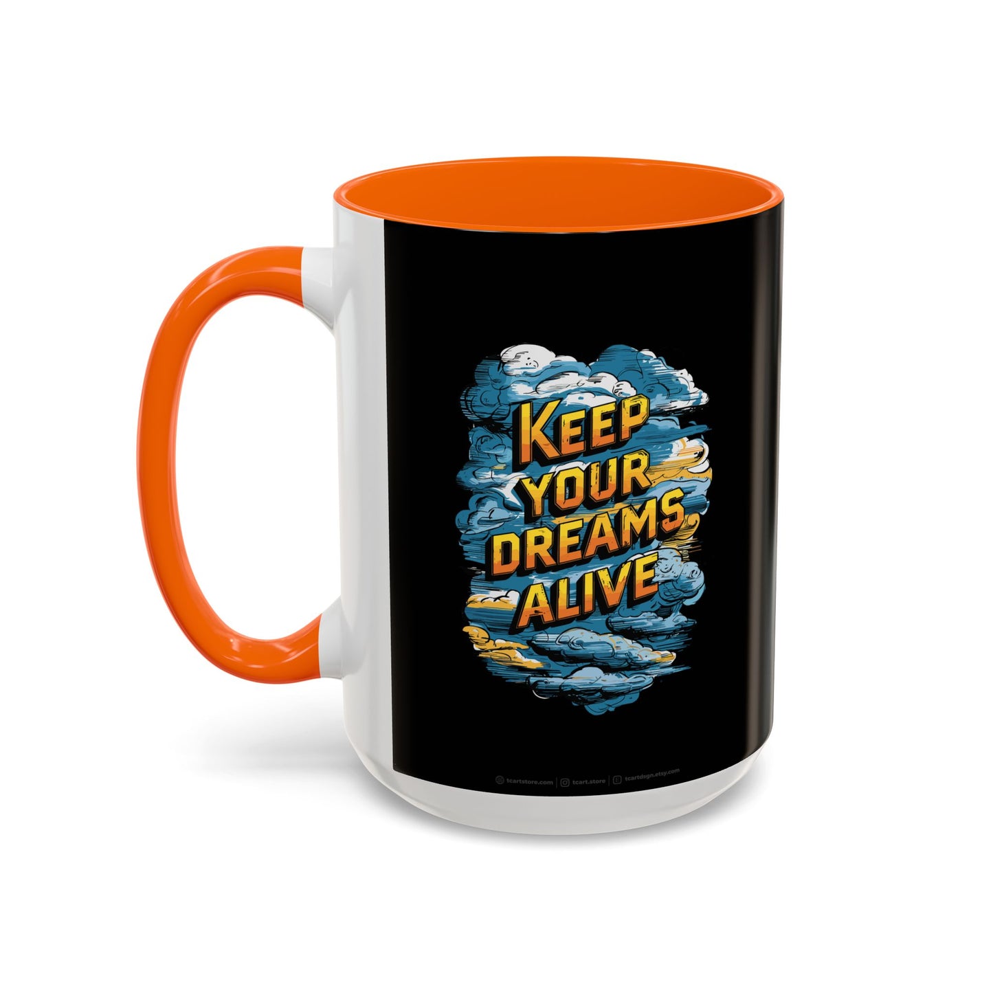Keep Your Dreams Alive Accent Coffee Mug (11, 15oz)