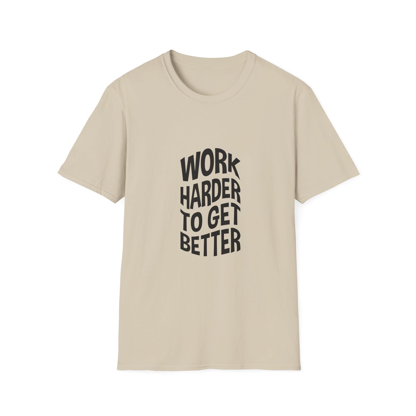 Work Harder To Get Better Unisex Softstyle T-Shirt