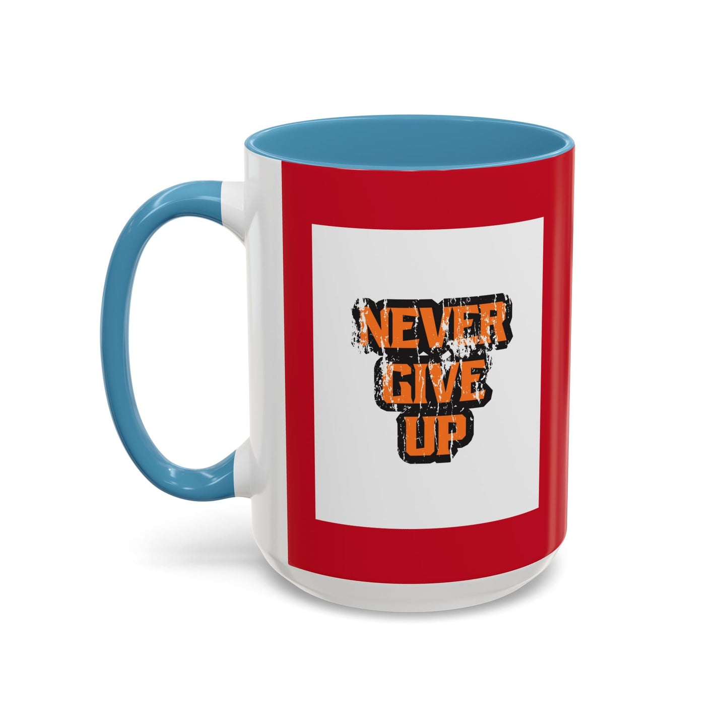 Never Give Up Accent Coffee Mug (11, 15oz)