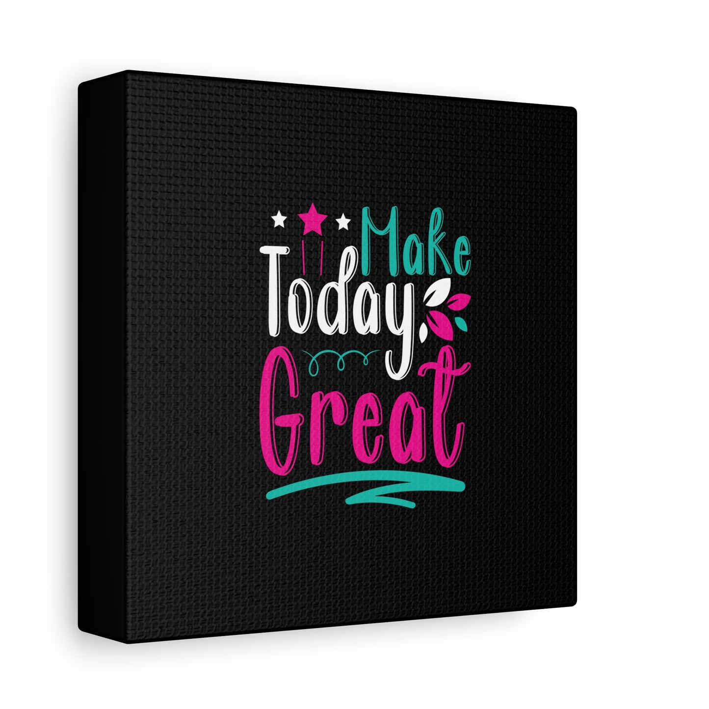 Make Today Great Matte Canvas, Stretched, 1.25"