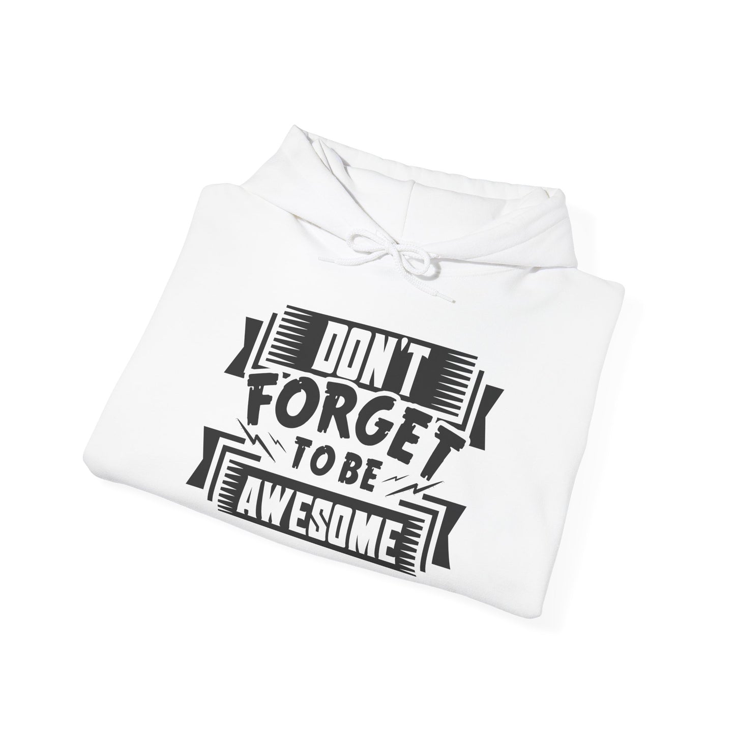 Don't Forget To Be Awesome Unisex Heavy Blend™ Hooded Sweatshirt
