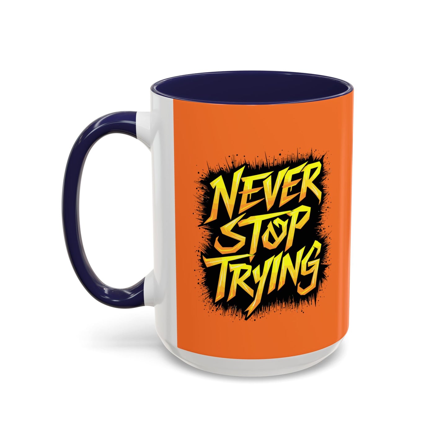 Never Stop Trying Accent Coffee Mug (11, 15oz)