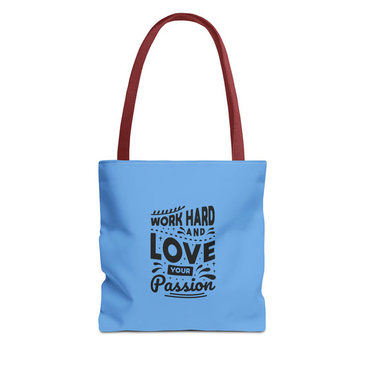 Work Hard And Love Your Passion Tote Bag (AOP)