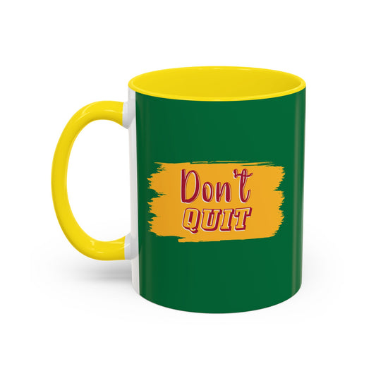 Don't Quit Accent Coffee Mug (11, 15oz)