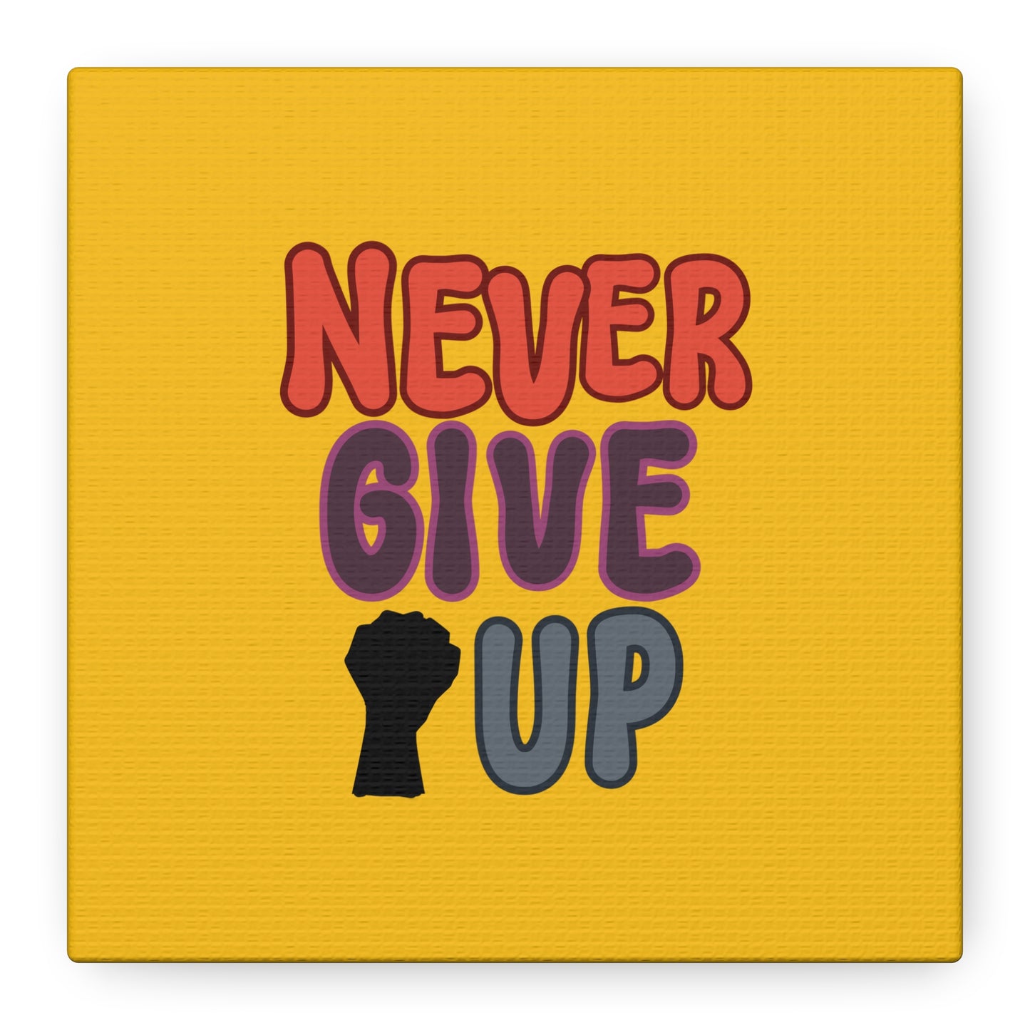 Never Give Up Matte Canvas, Stretched, 1.25"