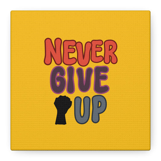 Never Give Up Matte Canvas, Stretched, 1.25"