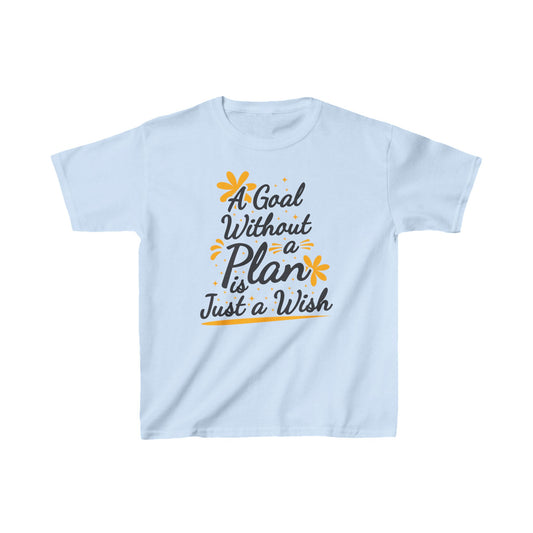 A Goal Without A Plan Is Just A Wish Kids Heavy Cotton™ Tee