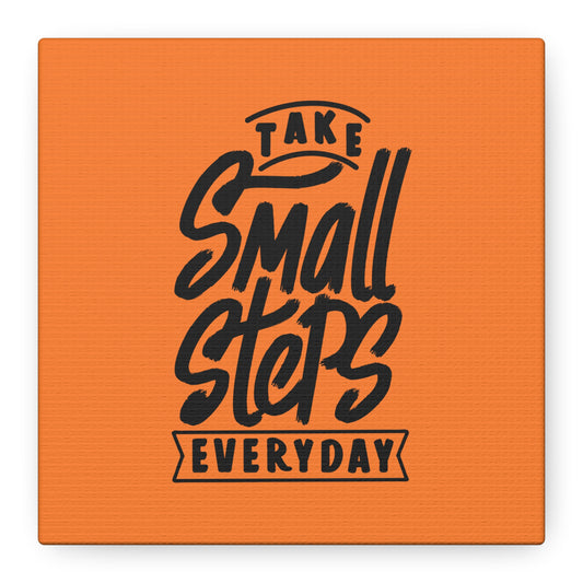 Take Small Steps Everyday Matte Canvas, Stretched, 1.25"