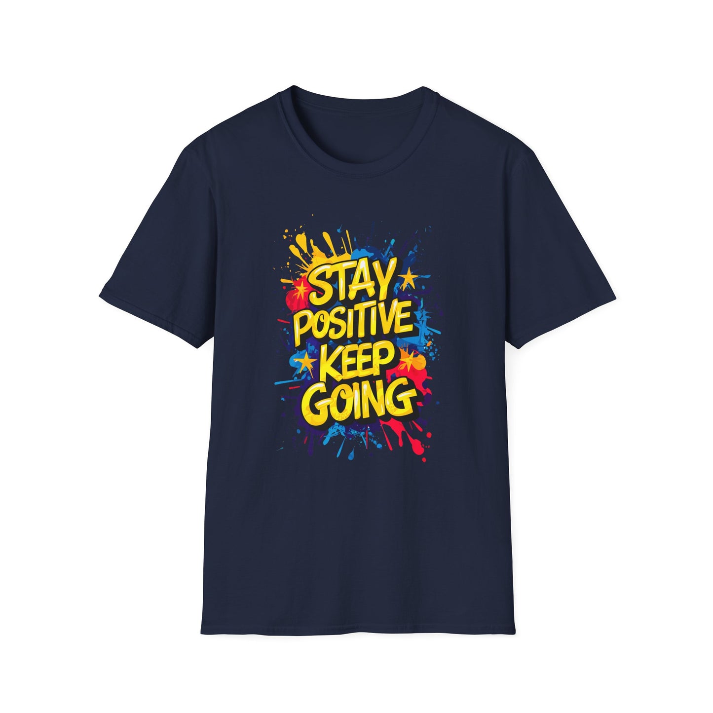 Stay Positive  Keep Going  Unisex Softstyle T-Shirt