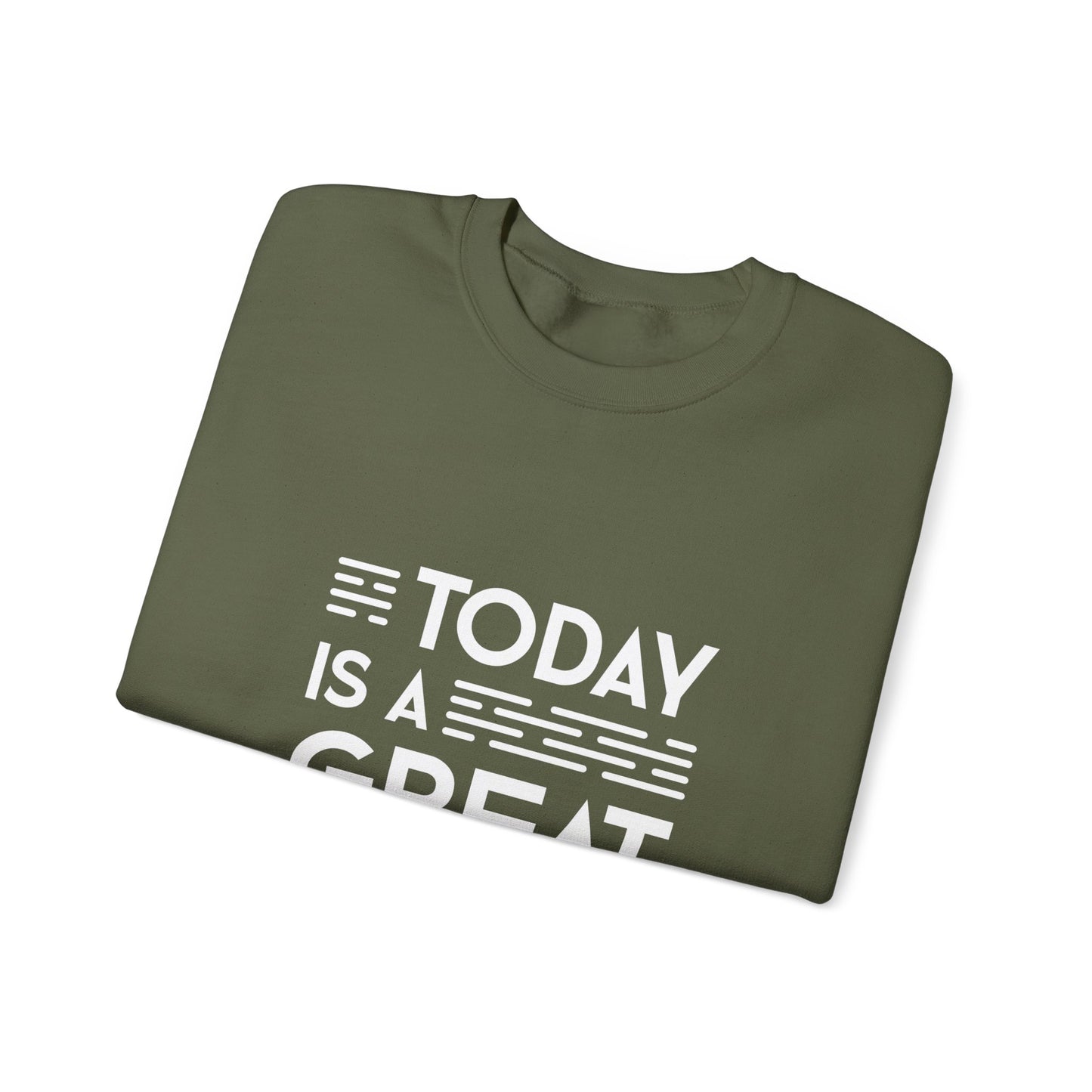 Today Is A Great Day Unisex Heavy Blend™ Crewneck Sweatshirt