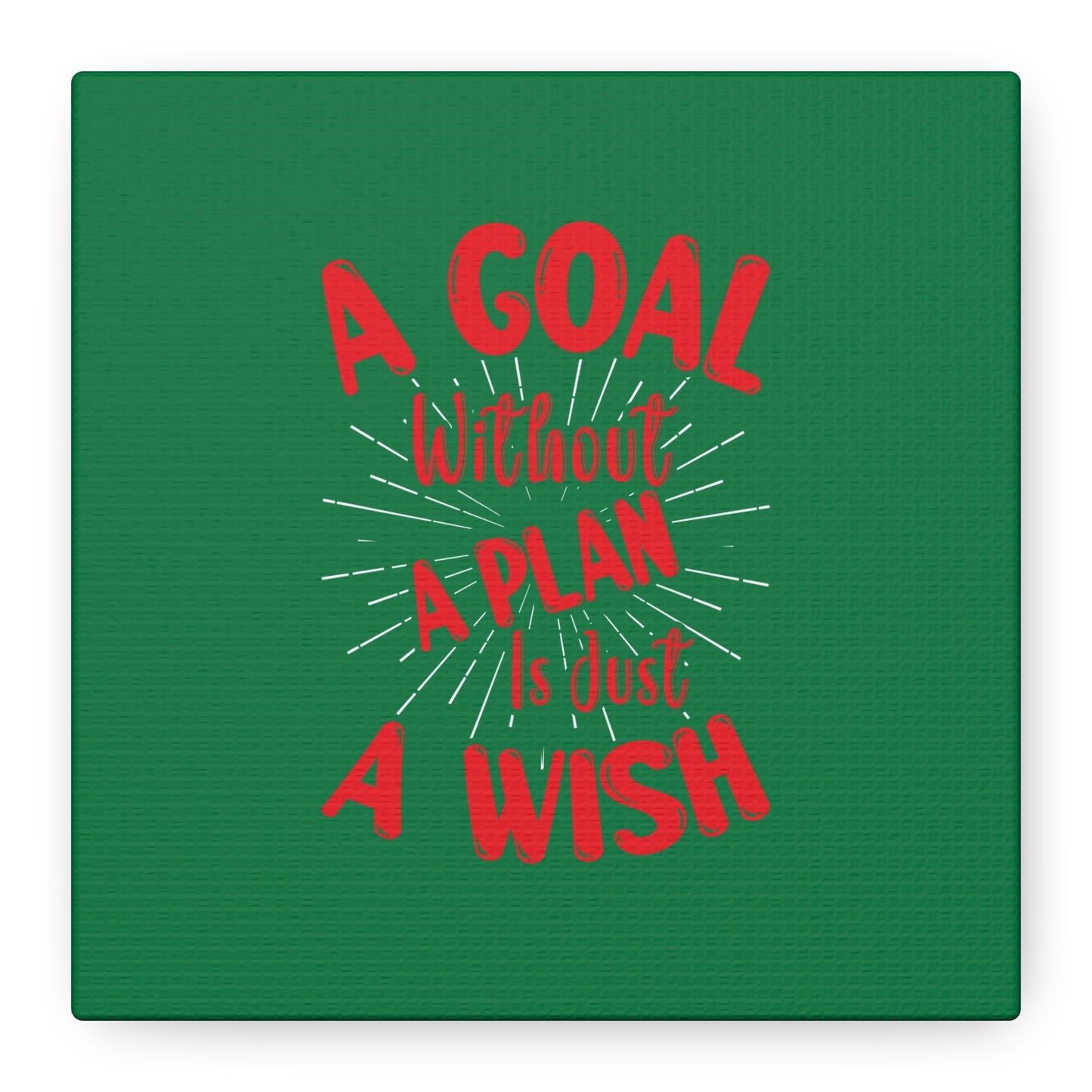 A Goal Without A Plan Is Just A Wish Matte Canvas, Stretched, 1.25"