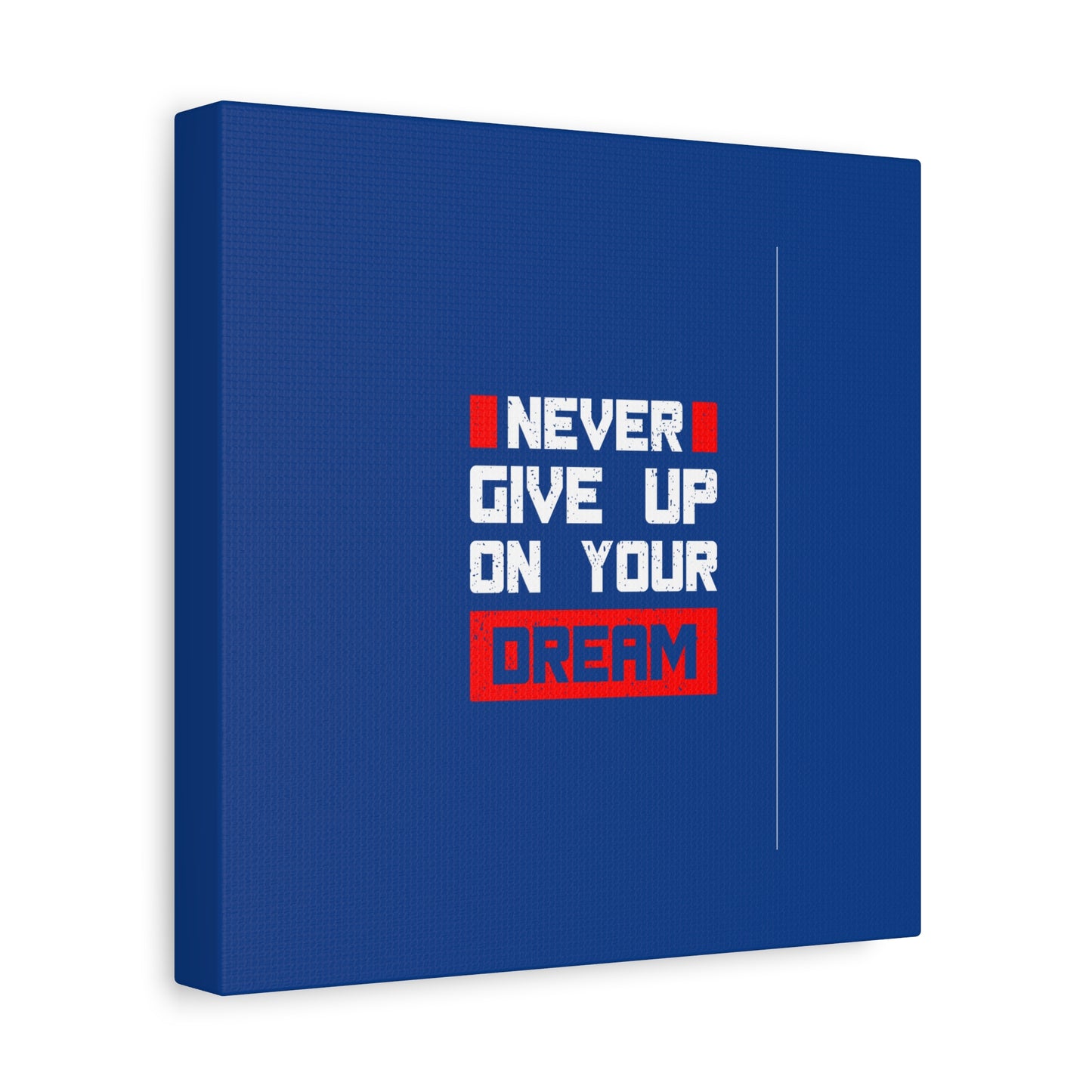 Never Give Up On Your Dream Matte Canvas, Stretched, 1.25"