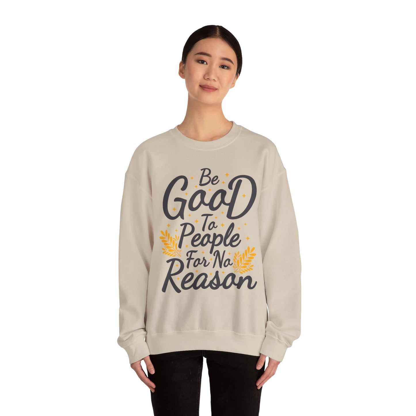 Be Good To People For No Reason Unisex Heavy Blend™ Crewneck Sweatshirt