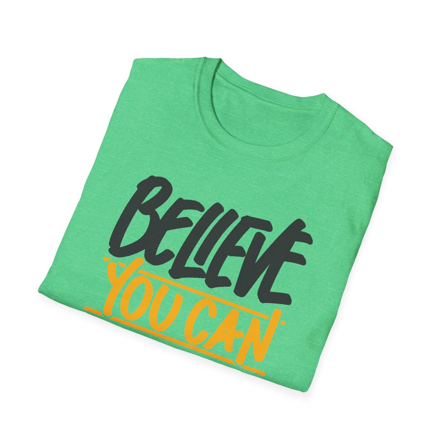 Believe You Can Do It  Unisex Softstyle T-Shirt