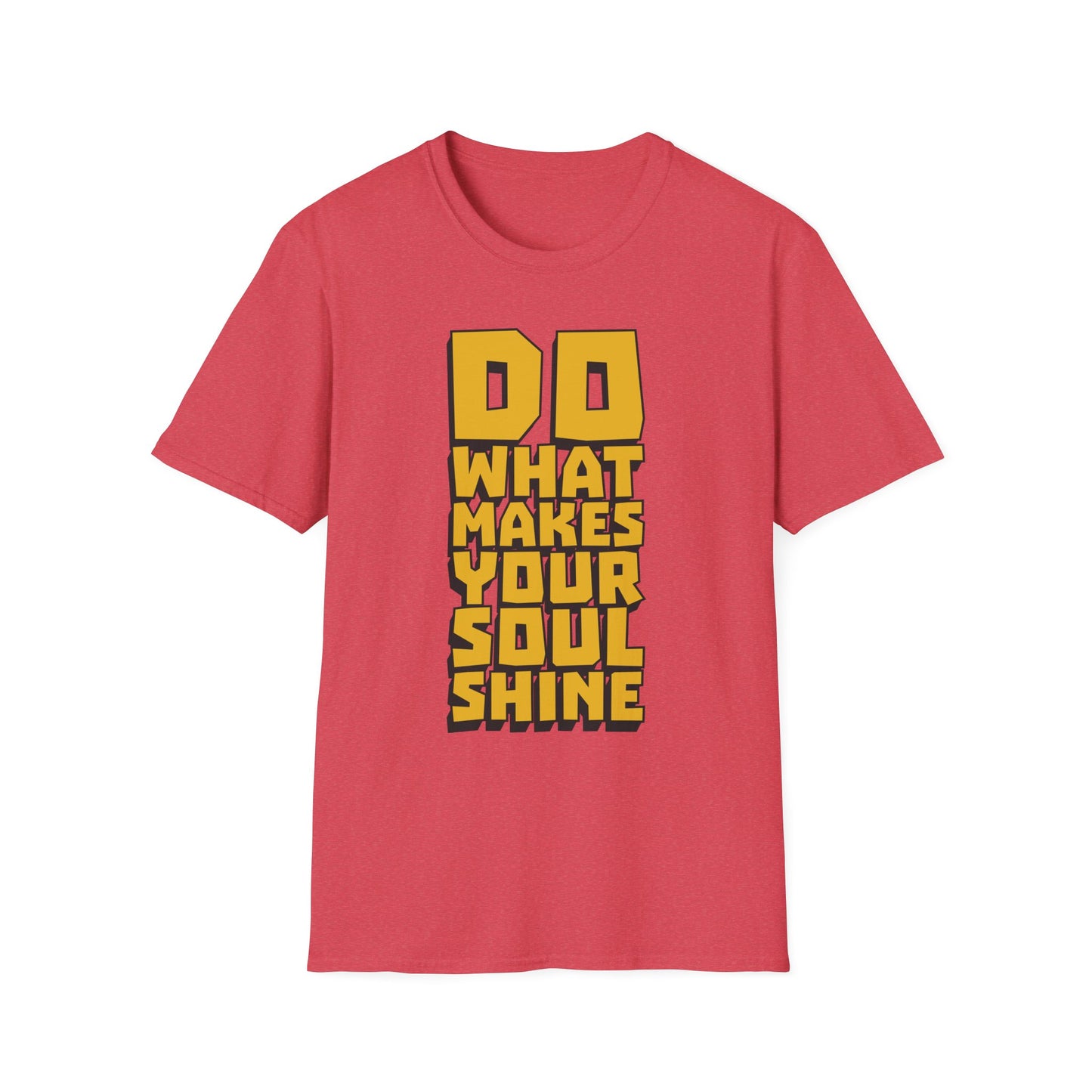 Do What Makes Your Soul Shine  Unisex Softstyle T-Shirt