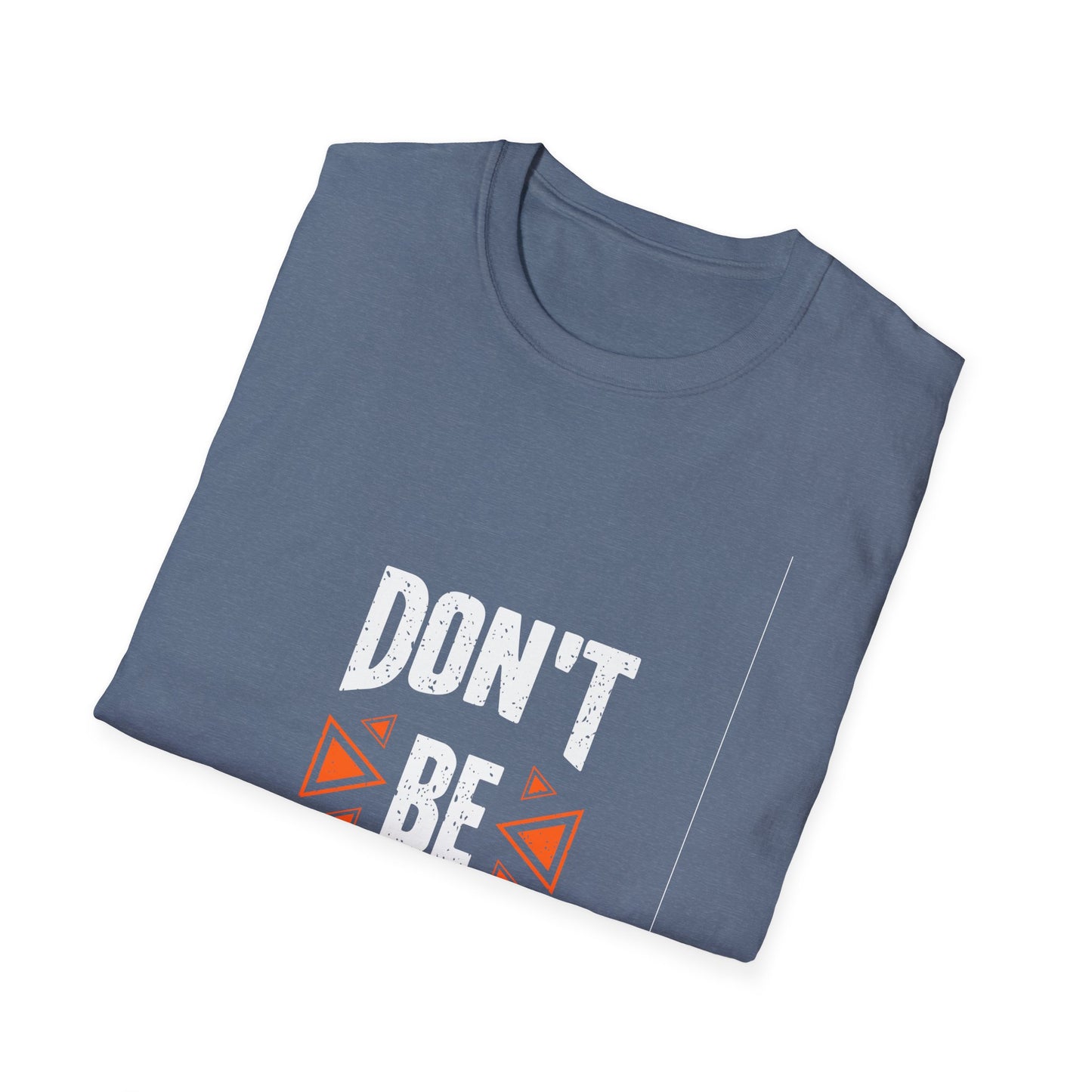 Don't Be Average Unisex Softstyle T-Shirt