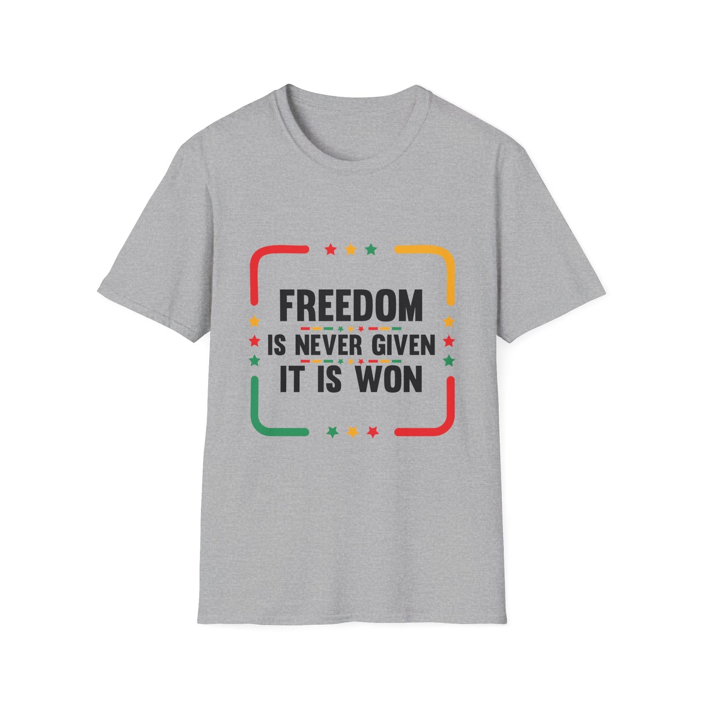 Freedom Is Never Given It Is Won Unisex Softstyle T-Shirt
