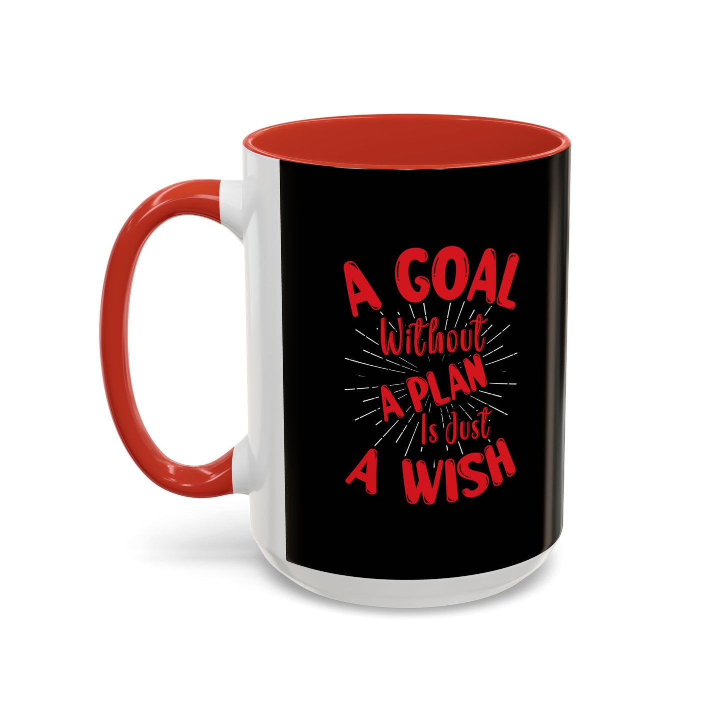 A Goal Without A Plan Is Just A Wish Accent Coffee Mug (11, 15oz)