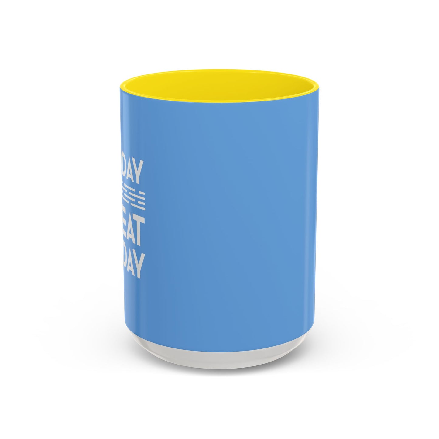 Today Is A Great Day Accent Coffee Mug (11, 15oz)