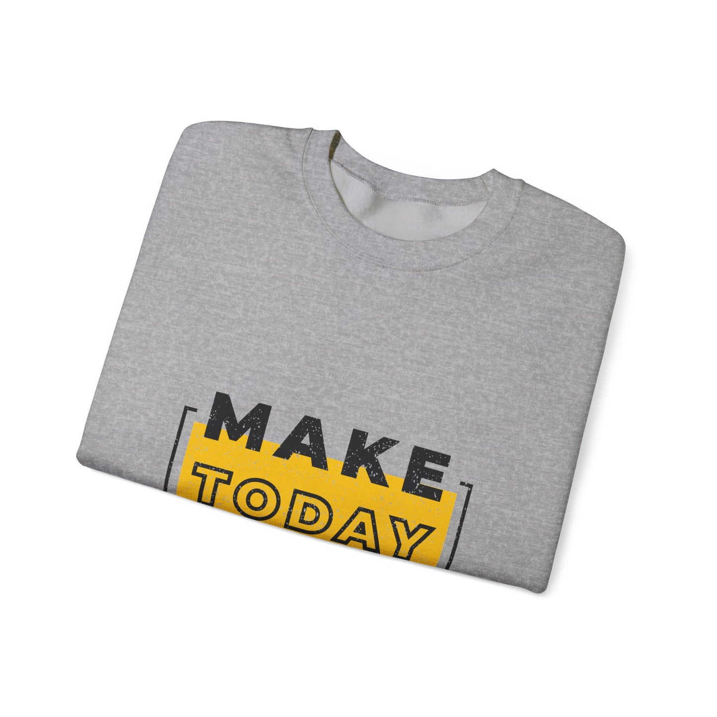 Make Today Great Unisex Heavy Blend™ Crewneck Sweatshirt