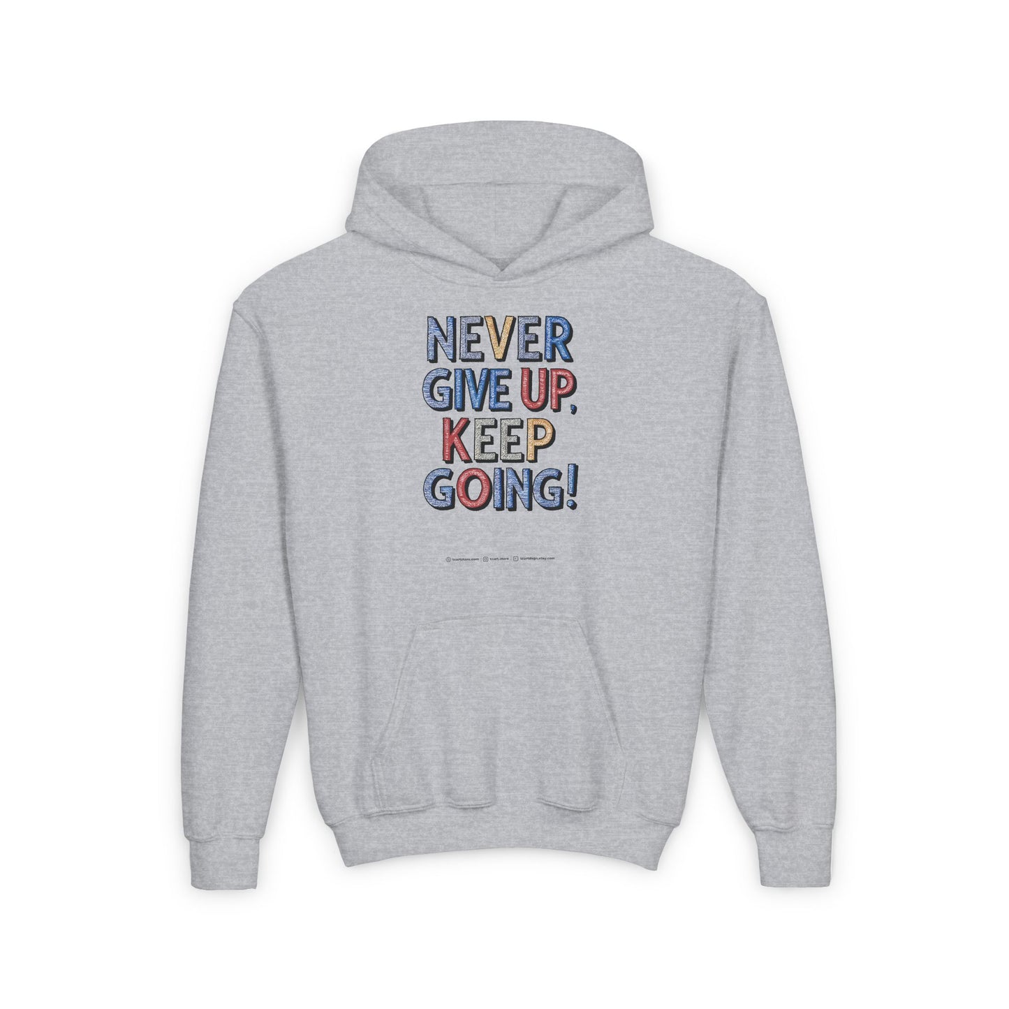 Never Give Up Keep Going Youth Heavy Blend Hooded Sweatshirt