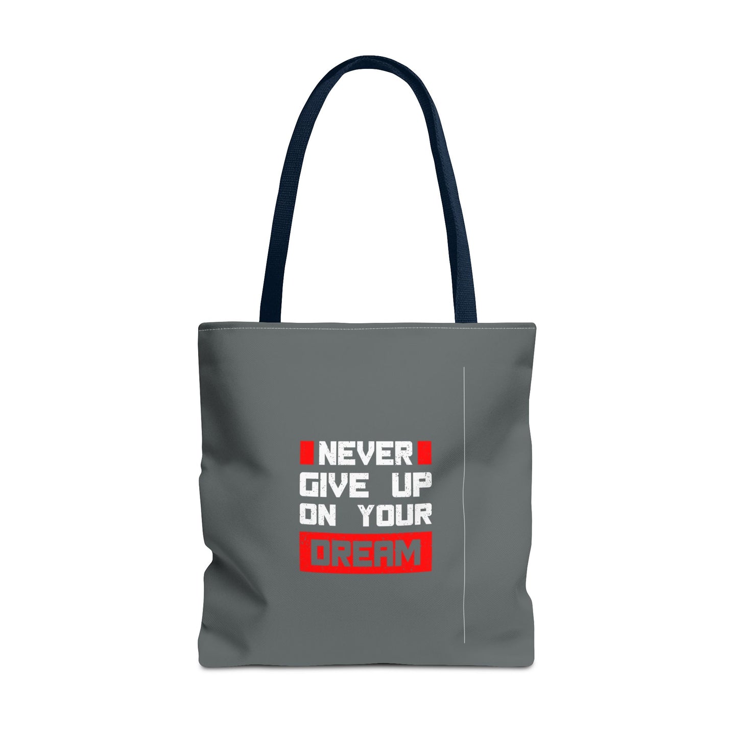 Never Give Up On Your Dream Tote Bag (AOP)