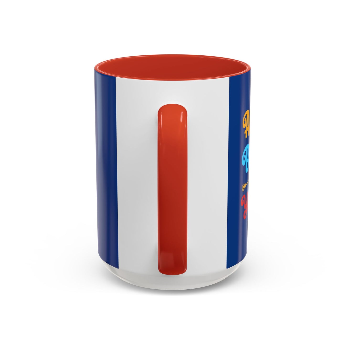 Always Believe In Yourself Accent Coffee Mug (11, 15oz)