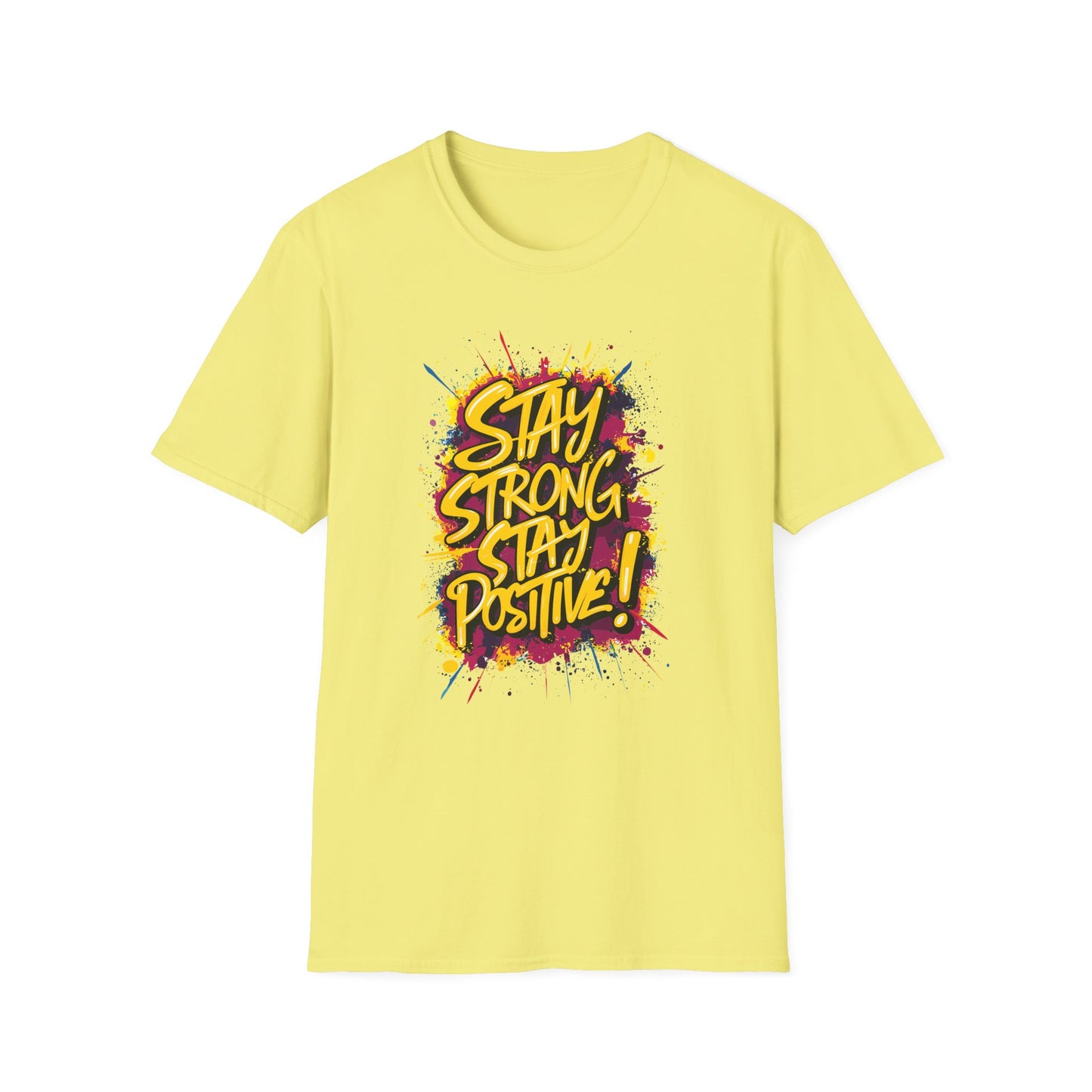 Stay Strong Stay Positive! Unisex Softstyle T-Shirt