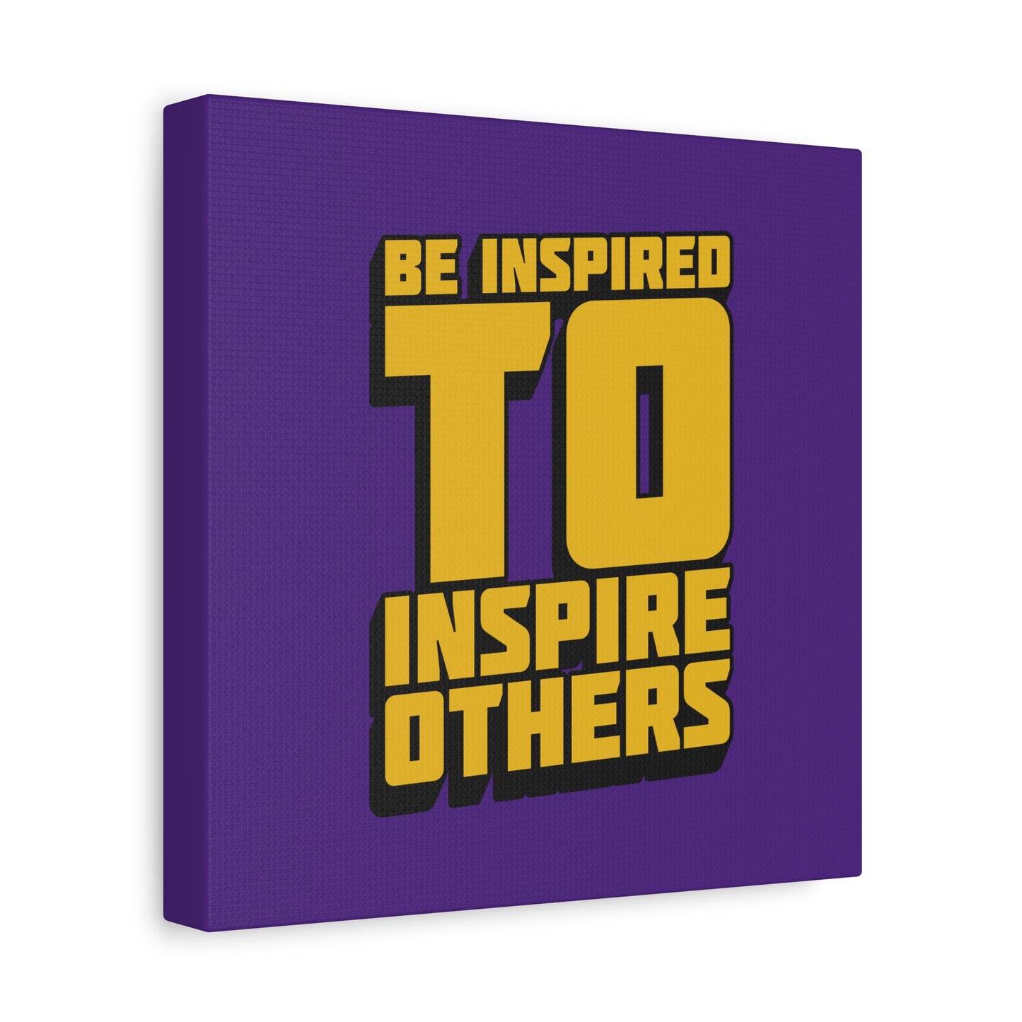 Be Inspired To Inspire Others Matte Canvas, Stretched, 1.25"
