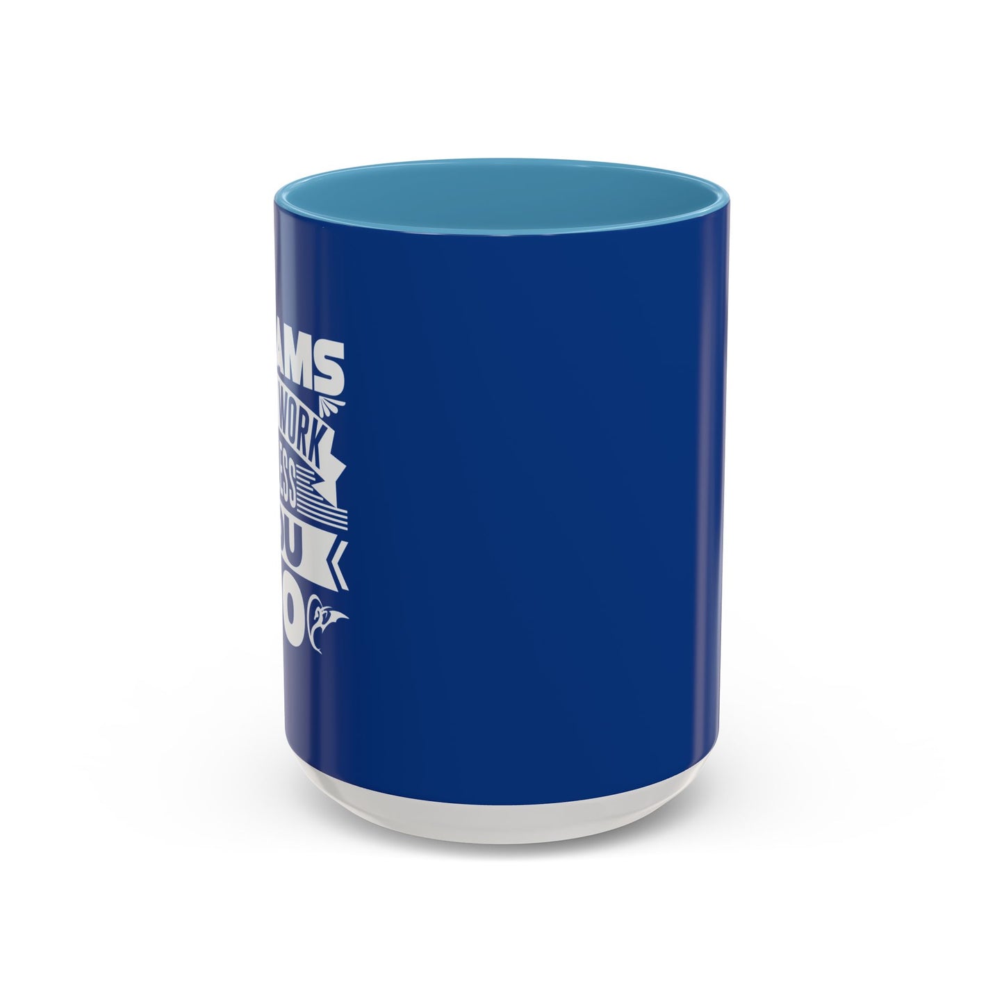 Dreams Don't Work Unless You Do Accent Coffee Mug (11, 15oz)