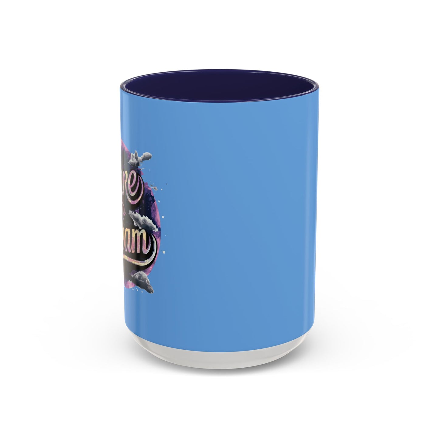 Dare To DreamDare To Dream Accent Coffee Mug (11, 15oz)