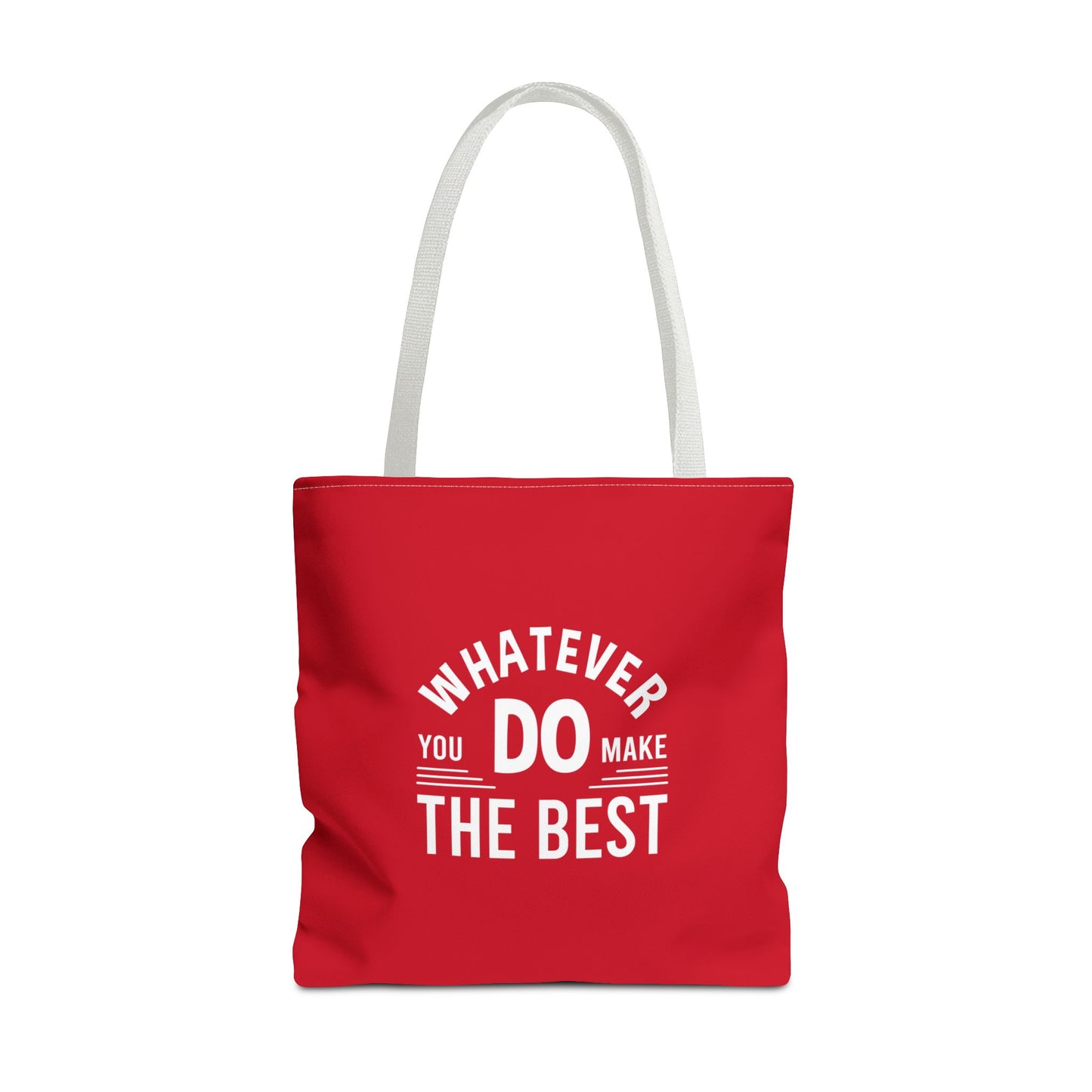 Whatever You Do Make The Best Tote Bag (AOP)