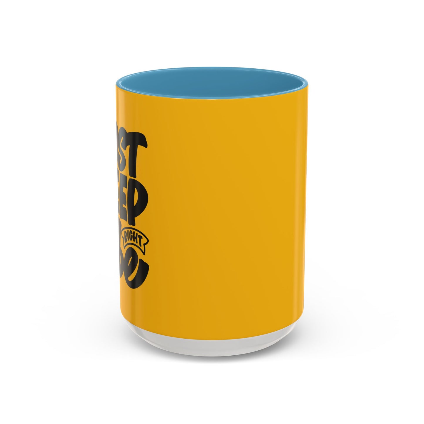 Just Keep The Right Vibe Accent Coffee Mug (11, 15oz)