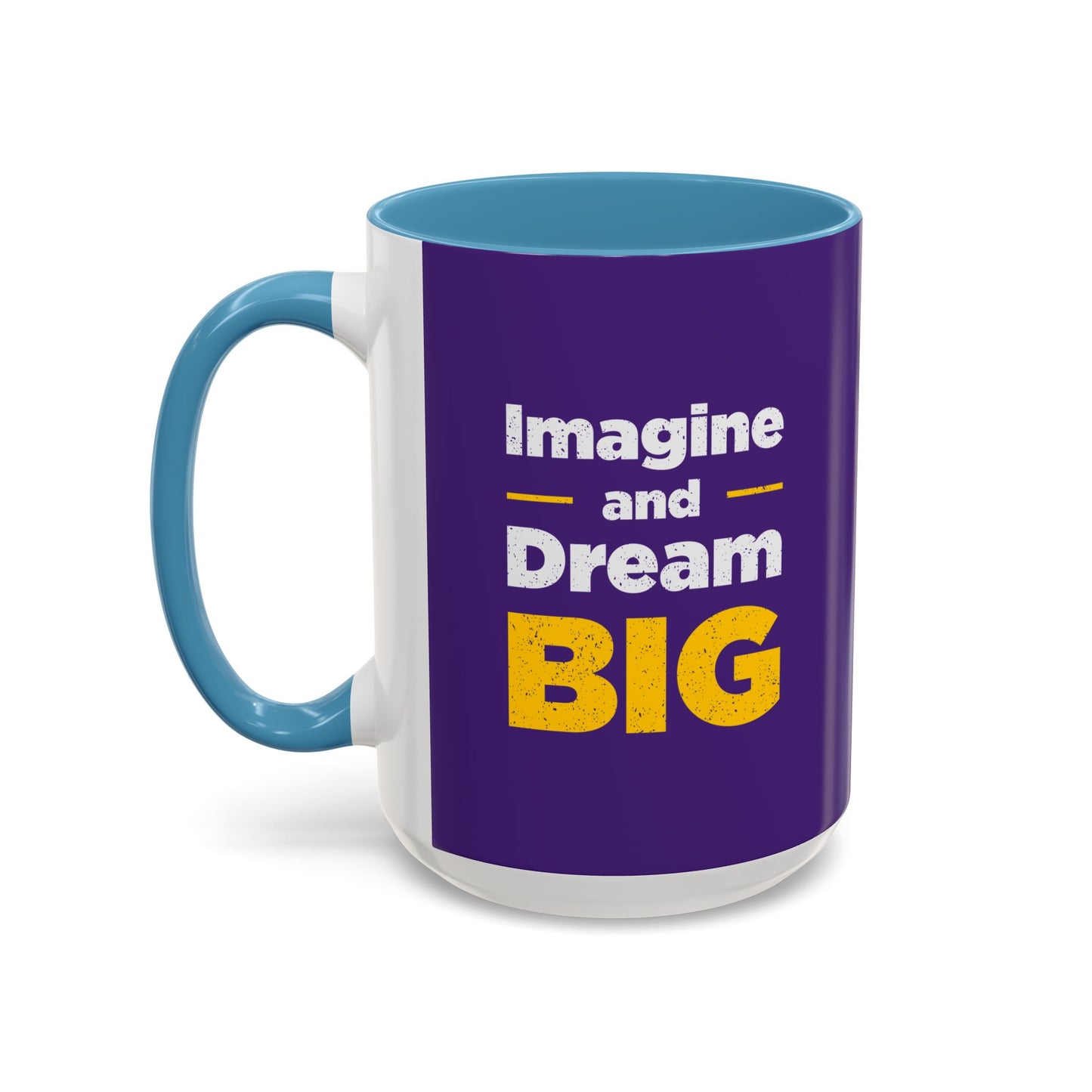 Imagine And Dream Big Accent Coffee Mug (11, 15oz)