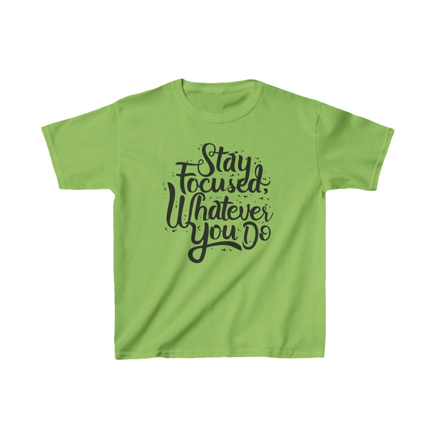 Stay Focuse Whatever You Do Kids Heavy Cotton™ Tee