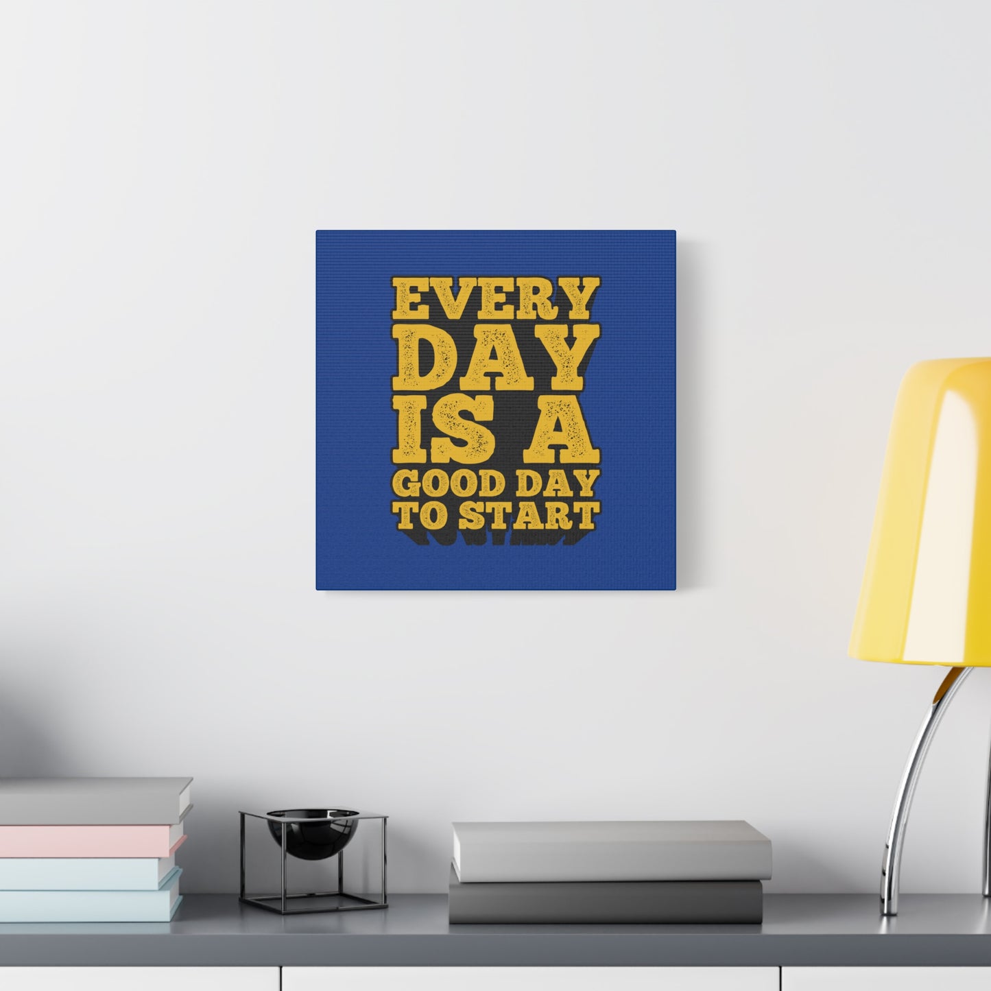 Every Day Is A Good Day To Start Matte Canvas, Stretched, 1.25"
