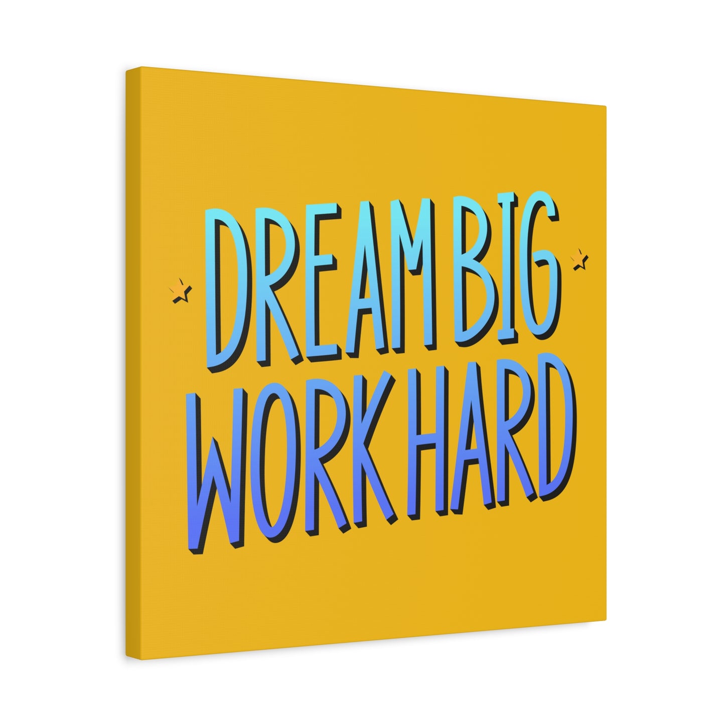 Dream Big Work Hard Matte Canvas, Stretched, 1.25"