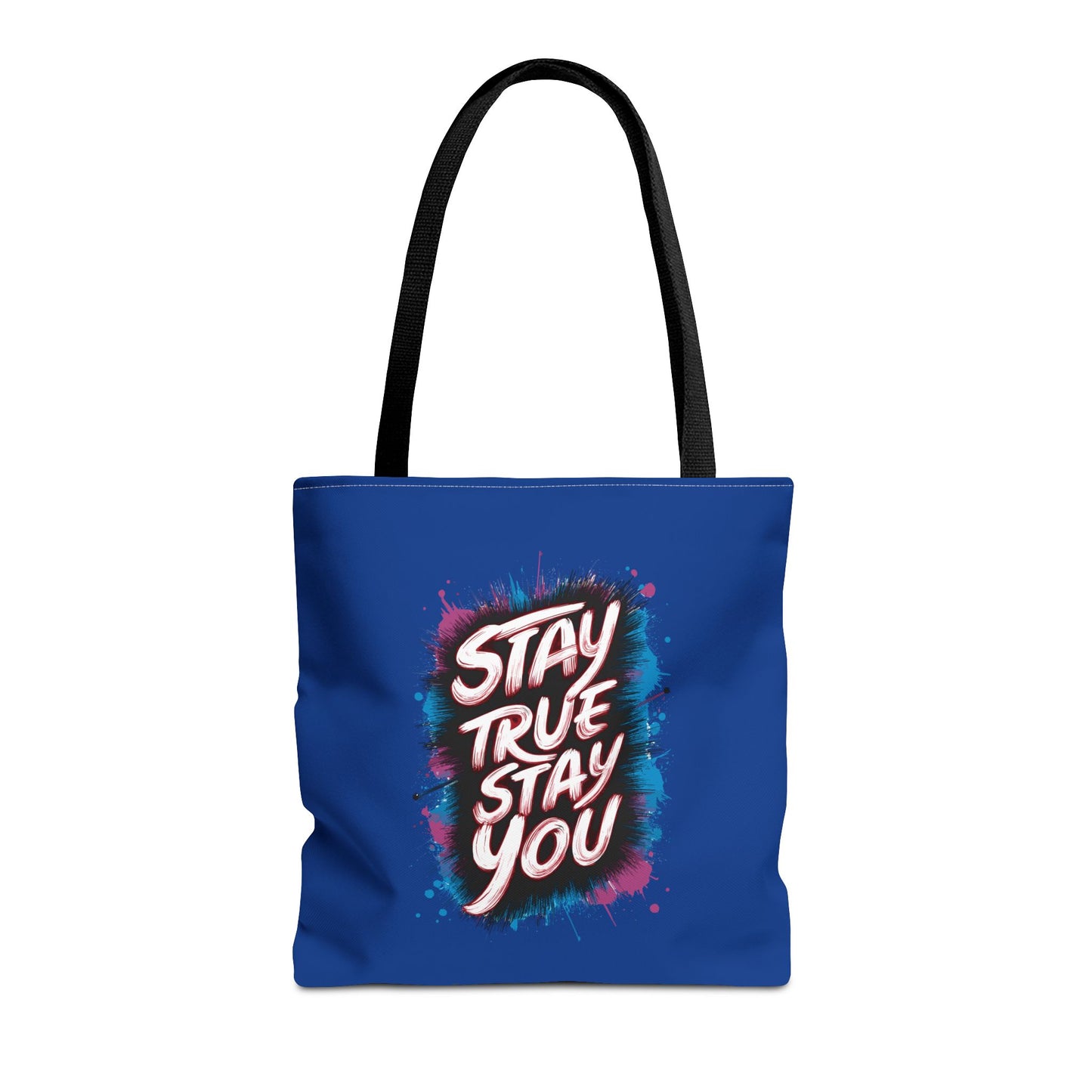 Stay True Stay You Tote Bag (AOP)