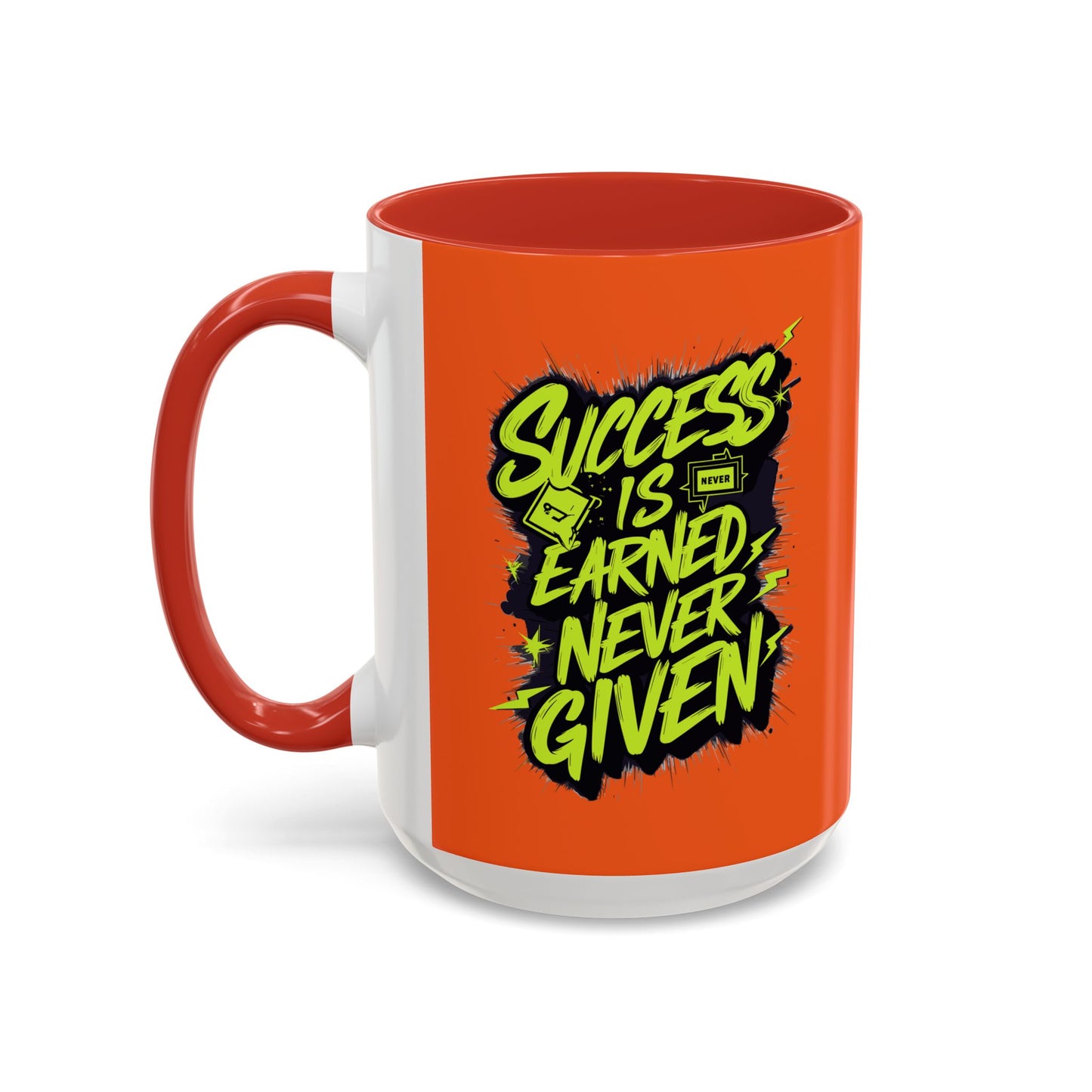 Success Is Never Earned Never Given Accent Coffee Mug (11, 15oz)