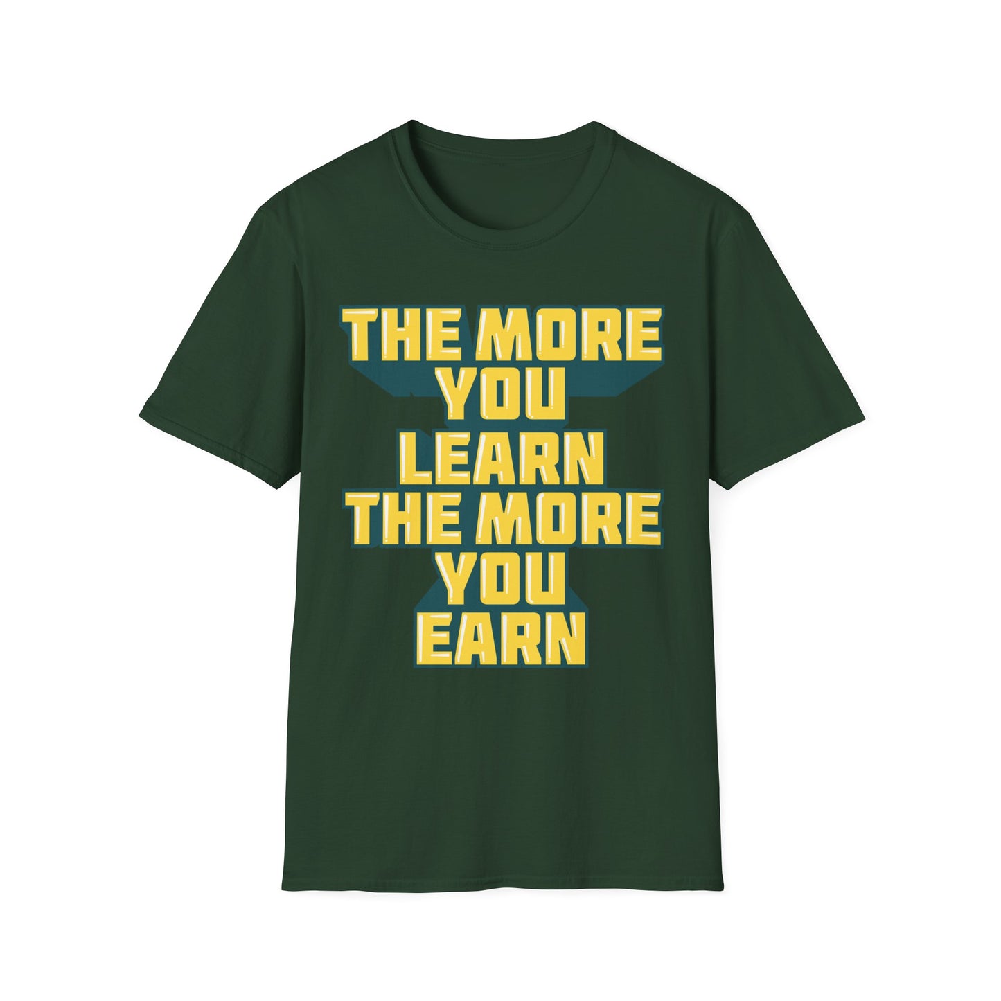 The More You Learn The More You Earn Unisex Softstyle T-Shirt