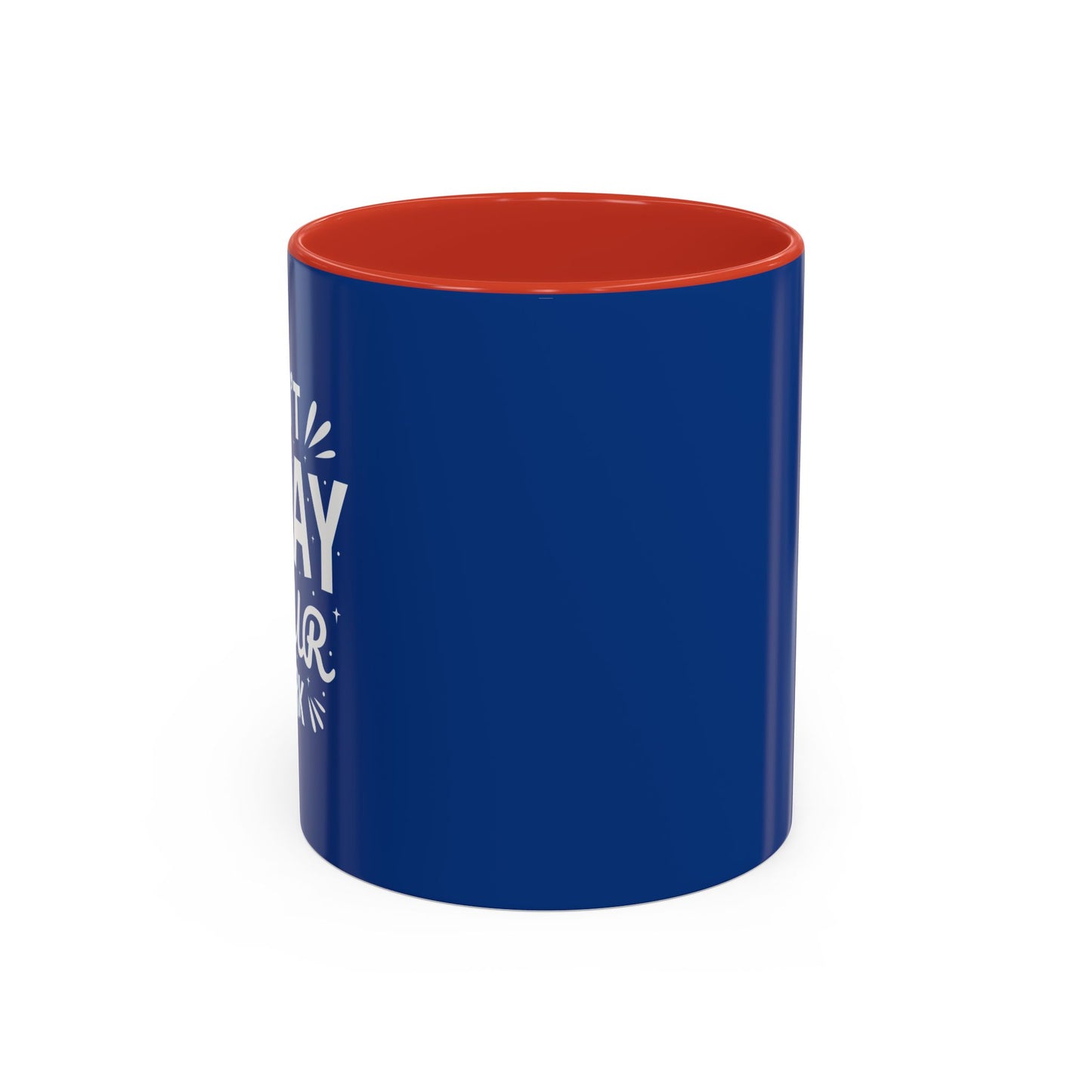 Don' T Delay Your Work Accent Coffee Mug (11, 15oz)