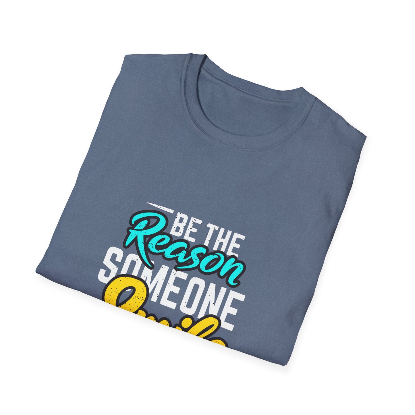 Be The Reason Someone Smile Today  Unisex Softstyle T-Shirt